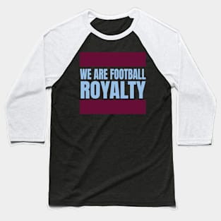 we are football royalty Baseball T-Shirt